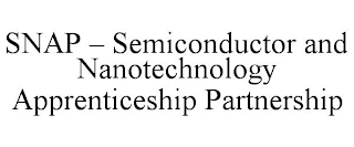 SNAP - SEMICONDUCTOR AND NANOTECHNOLOGY APPRENTICESHIP PARTNERSHIP