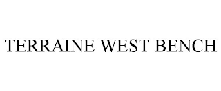 TERRAINE WEST BENCH