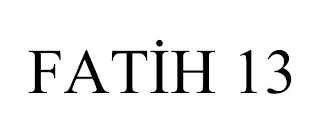 FATIH 13