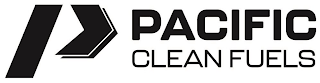 P PACIFIC CLEAN FUELS