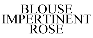 BLOUSE IMPERTINENT ROSE