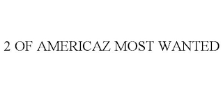 2 OF AMERIKAZ MOST WANTED