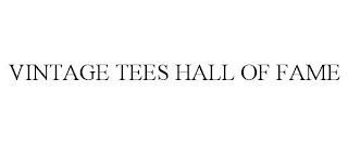 VINTAGE TEES HALL OF FAME