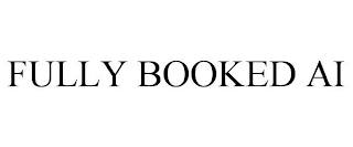 FULLY BOOKED AI