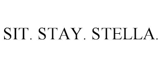 SIT. STAY. STELLA.