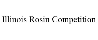 ILLINOIS ROSIN COMPETITION