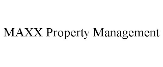 MAXX PROPERTY MANAGEMENT