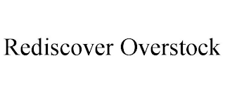 REDISCOVER OVERSTOCK