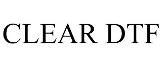 CLEAR DTF