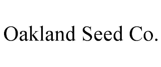 OAKLAND SEED CO.
