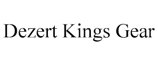 DEZERT KINGS GEAR