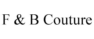 F & B COUTURE