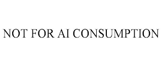 NOT FOR AI CONSUMPTION