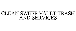 CLEAN SWEEP VALET TRASH AND SERVICES