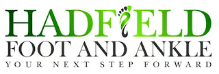 HADFELD FOOT AND ANKLE YOUR NEXT STEP FORWARD