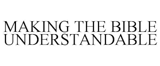 MAKING THE BIBLE UNDERSTANDABLE