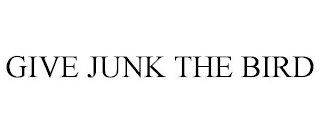 GIVE JUNK THE BIRD