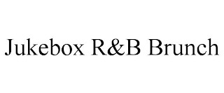 JUKEBOX R&B BRUNCH