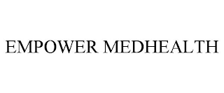 EMPOWER MEDHEALTH