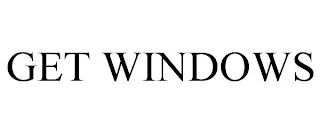 GET WINDOWS