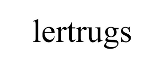 LERTRUGS