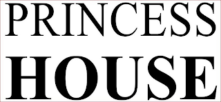 PRINCESS HOUSE