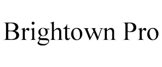 BRIGHTOWN PRO