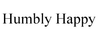 HUMBLY HAPPY