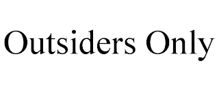 OUTSIDERS ONLY