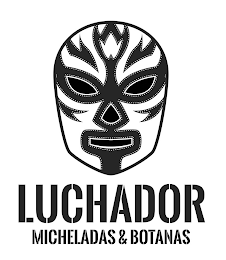 LUCHADOR MICHELADAS & BOTANAS