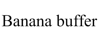 BANANA BUFFER