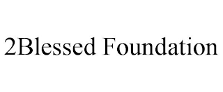 2BLESSED FOUNDATION