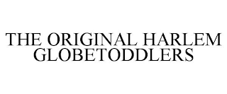 THE ORIGINAL HARLEM GLOBETODDLERS