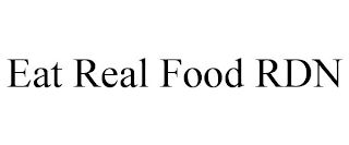 EAT REAL FOOD RDN