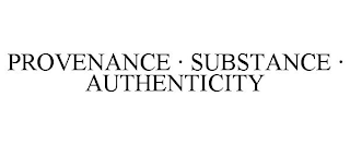 PROVENANCE Â· SUBSTANCE Â· AUTHENTICITY