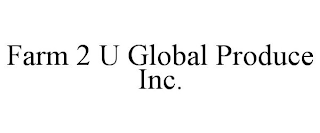 FARM 2 U GLOBAL PRODUCE INC.