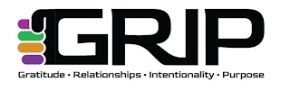 GRIP GRATITUDE • RELATIONSHIPS • INTENTIONALITY • PURPOSE