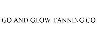 GLOW AND GO TANNING CO