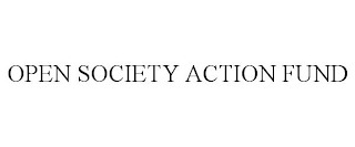 OPEN SOCIETY ACTION FUND