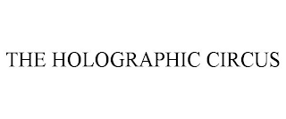 THE HOLOGRAPHIC CIRCUS