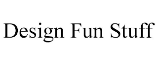 DESIGN FUN STUFF