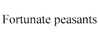 FORTUNATE PEASANTS