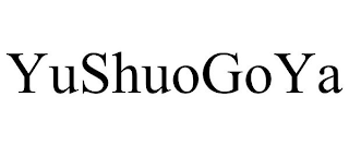 YUSHUOGOYA