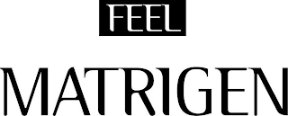 FEEL MATRIGEN