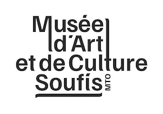 MUSÉE D'ART ET DE CULTURE SOUFIS MTO