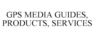 GPS MEDIA GUIDES, PRODUCTS, SERVICES