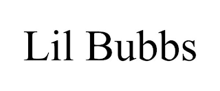 LIL BUBBS