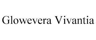 GLOWEVERA VIVANTIA