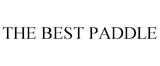 THE BEST PADDLE