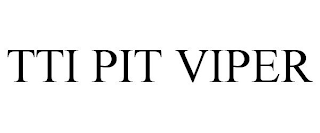 TTI PIT VIPER